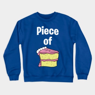 Piece Of Cake Crewneck Sweatshirt